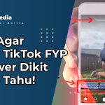 Cara Agar Video TikTok FYP