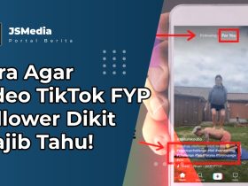 Cara Agar Video TikTok FYP