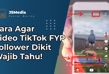 Cara Agar Video TikTok FYP