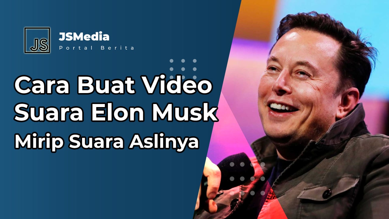 Cara Buat Video dengan Suara Elon Musk