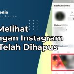 Cara Melihat Postingan Instagram yang Telah Dihapus