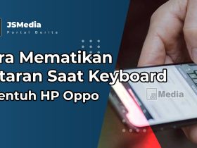 Cara Mematikan Getaran Saat Keyboard Disentuh HP Oppo