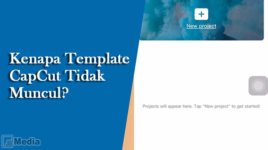 Cara Mengatasi Template CapCut Tidak Muncul