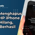 Cara Menghapus Data HP iPhone yang Hilang