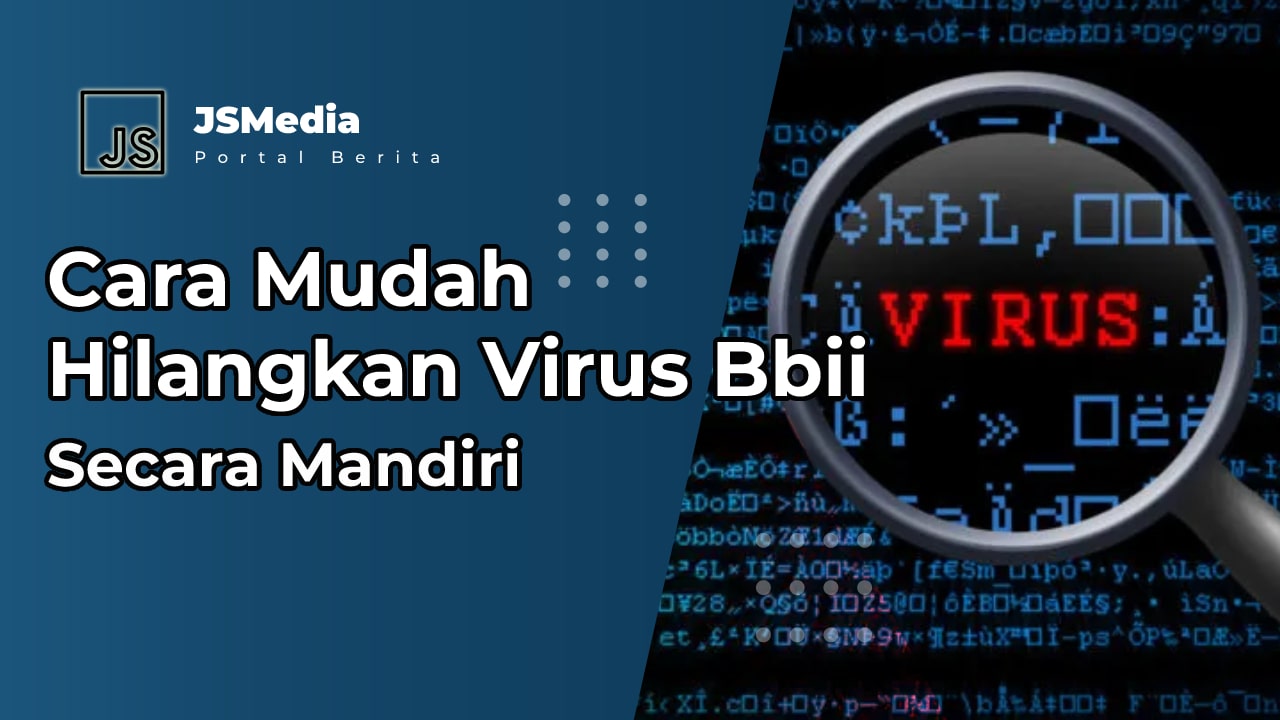 Cara Mudah Hilangkan Virus Bbii