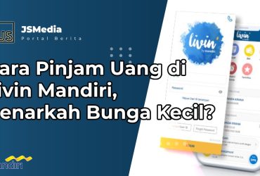 Cara Pinjam Uang di Livin Mandiri