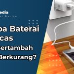 Kenapa Baterai HP Dicas Tidak Bertambah