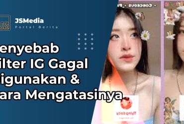 Penyebab Filter IG Gagal Digunakan & Cara Mengatasinya