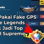 Cara Pakai Fake GPS Mobile Legends