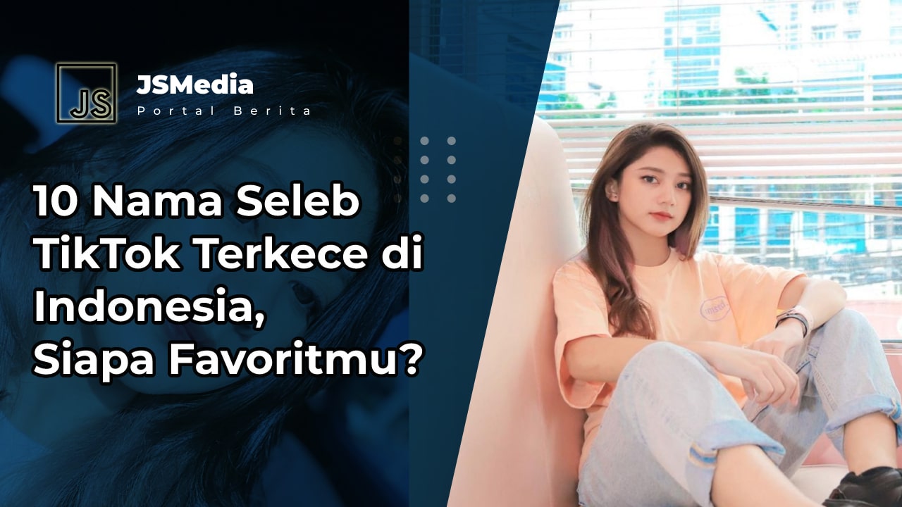 10 Nama Seleb TikTok Terkece di Indonesia