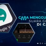 Cara Menggunakan Suara Google Di Capcut, Buat Video Makin Keren!