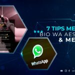 7 Tips Membuat Bio WA Aesthetic & Menarik