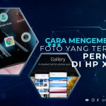 Cara Mengembalikan Foto yang Terhapus Permanen di HP Xiaomi