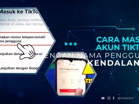 Cara Masuk Akun TikTok dengan Nama Pengguna dan Kendalanya