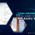 Cara Memindahkan Data Dari HP Lama Ke HP Baru Xiaomi