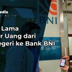 Berapa Lama Transfer Uang dari Luar Negeri ke Bank BNI