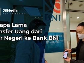 Berapa Lama Transfer Uang dari Luar Negeri ke Bank BNI