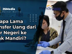 Berapa Lama Transfer Uang dari Luar Negeri ke Bank Mandiri