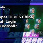 Cara Dapat ID PES China