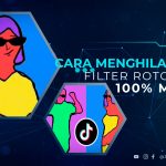 Cara Menghilangkan Filter Rotoscope