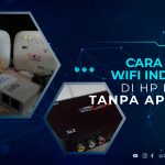 Cara Bobol Wifi Indihome di HP dan PC Tanpa Aplikasi