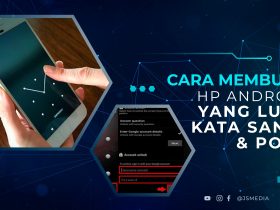 Cara Membuka HP Android yang Lupa Kata Sandi dan Pola