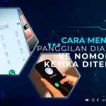 Cara Mengatasi Panggilan Dialihkan ke Nomor Lain Ketika Ditelepon