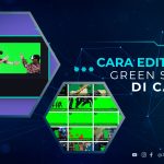 Cara Edit Video Green Screen di Capcut