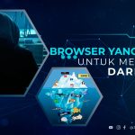 Browser yang Aman Untuk Membuka Dark Web