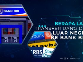 Berapa Lama Transfer Uang Dari Luar Negeri Ke Bank BRI? Cek Detailnya!