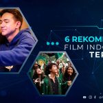 6 Rekomendasi Film Indonesia Terbaru