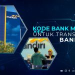 Kode Bank Mandiri Untuk Transfer ke Bank Lain
