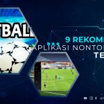 10 Rekomendasi Aplikasi Nonton Bola dan Tips untuk Memilihnya