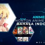 Download AnimeKu APK, Opsi Nonton Anime Gratis dengan Terjemah Bahasa Indonesia