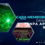 Cara Membobol WiFi dengan HP Tanpa Aplikasi & Root