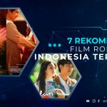 7 Rekomendasi Film Romantis Indonesia Terbaru