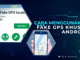 Cara Menggunakan Fake GPS Khusus Android