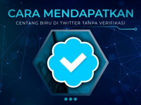 Cara Mendapatkan Centang Biru di Twitter