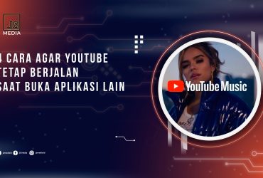 Cara Agar Youtube Tetap Berjalan Saat Buka Aplikasi Lain