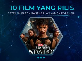 10 Film yang Rilis Setelah Black Panther: Wakanda Forever