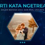 Arti Kata Ngetreat Dalam Bahasa Gaul dan Asal Usulnya