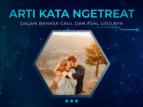 Arti Kata Ngetreat Dalam Bahasa Gaul dan Asal Usulnya