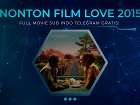 Nonton Film Love 2015 Full Movie Sub Indo Telegram Gratis! 
