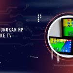 Cara Menghubungkan Hp Android ke TV