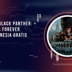 Nonton Black Panther: Wakanda Forever Sub Indonesia Gratis