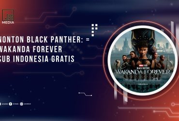 Nonton Black Panther: Wakanda Forever Sub Indonesia Gratis