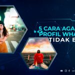 Cara Agar Foto Profil Whatsapp Tidak Buram