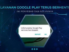 Layanan Google Play Terus Berhenti