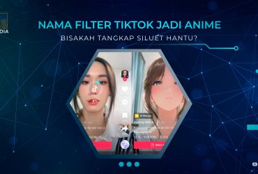 Nama Filter TikTok Jadi Anime