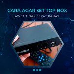 Cara Agar Set Top Box